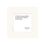 Affiche Il Faut Faire Aujourd'Hui ce que tout le monde - 22 cm x 22 cm | Fleux | 2