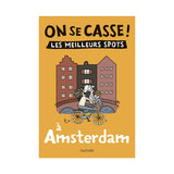 Guide touristique On Se Casse ! Les Meilleurs Spots À Amsterdam | Fleux | 8