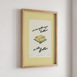 Affiche A3 Everything’s Better with Butter | Fleux | 5