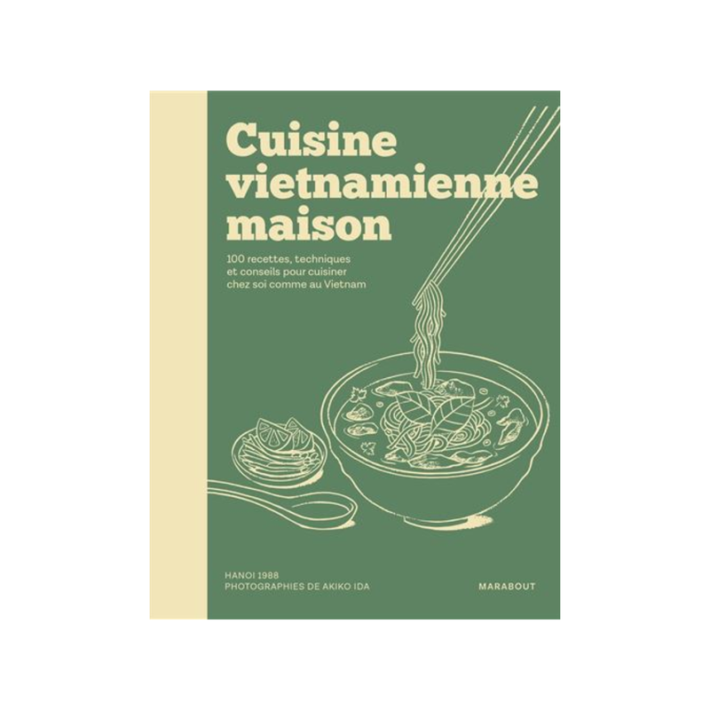 Cuisine vietnamienne maison - 100 recettes - Marabout