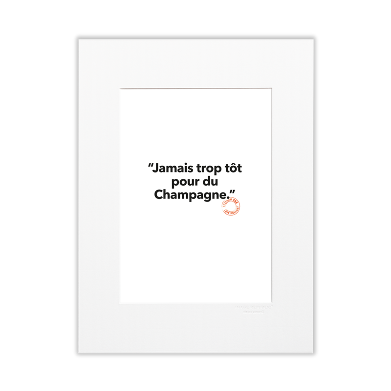 Affiche Loic Prigent 89 Jamais trop tôt pour du champagne - 30 x 40 cm