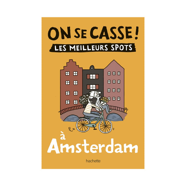 Guide On Se Casse! The Best Spots in Amsterdam