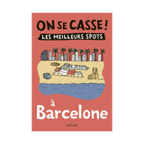 Guide On Se Casse ! Les Meilleurs Spots À Barcelone | Fleux | 7