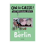 Guide touristique On Se Casse ! Les Meilleurs Spots A Berlin | Fleux | 4