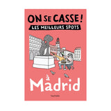 Guide touristique On Se Casse ! Les Meilleurs Spots A Madrid | Fleux | 7