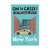 Guide touristique On Se Casse ! Les Meilleurs Spots À New York | Fleux | 7