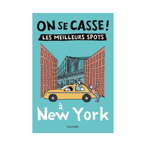 Guide touristique On Se Casse ! Les Meilleurs Spots À New York