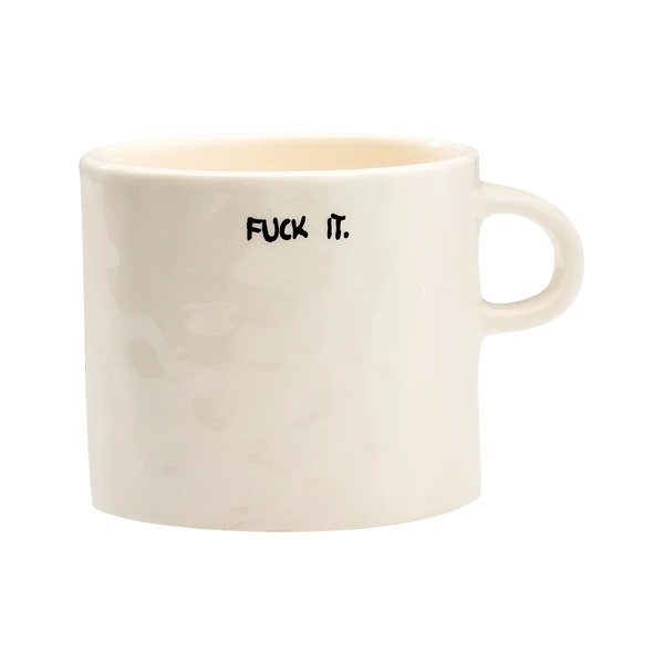 Fuck It Mug - White