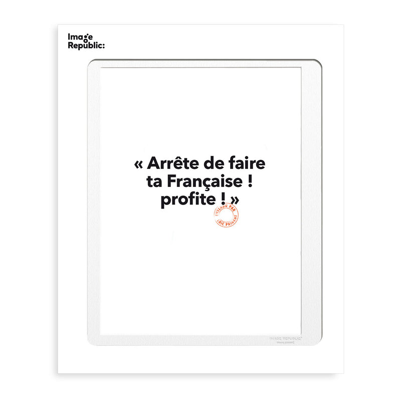 Affiche Loic Prigent Arrete De Faire - 30 x 40 cm